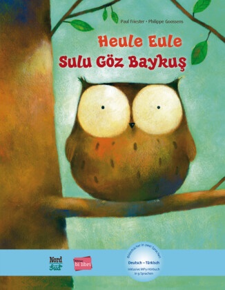 Paul Friester, Philippe Goossens - Heule Eule (Deutsch-Türkisch) Zweisprachiges Kinderbuch mit MP3-Hörbuch als Download
