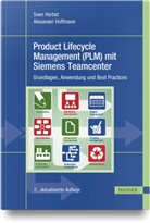 Sven Herbst, Alexander Hoffmann - Product Lifecycle Management (PLM) mit Siemens Teamcenter