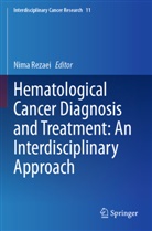 Nima Rezaei - Hematological Cancer Diagnosis and Treatment: An Interdisciplinary Approach