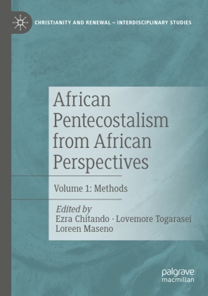 Ezra Chitando, Loreen Maseno, Lovemore Togarasei - African Pentecostalism from African Perspectives Volume 1: Methods