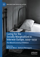 Michele Mioni, Petrungaro, Stefano Petrungaro - Caring for the Socially Marginalised in Interwar Europe, 1919-1939