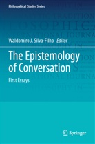 Waldomiro J Silva-Filho, Waldomiro J. Silva-Filho - The Epistemology of Conversation