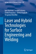 Yevgenia Chvertko, Serhii Fomichov, Serhii et Fomichov, Leonid Golovko, Oleksii Kaglyak, Igor Krivtsun - Laser and Hybrid Technologies for Surface Engineering and Welding