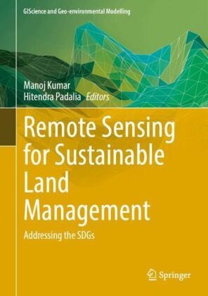Manoj Kumar, Padalia, Hitendra Padalia - Remote Sensing for Sustainable Land Management Addressing the SDGs