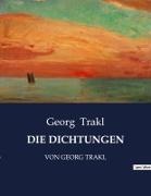 Georg Trakl - DIE DICHTUNGEN VON GEORG TRAKL