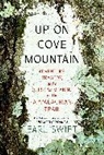Earl Swift - Up on Cove Mountain