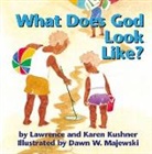 Karen Kushner, Rabbi Lawrence Kushner, Kushner Karen, Kushner Lawrence, Majewski Dawn - What Does God Look Like?
