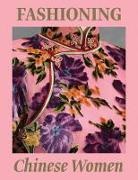 Michaela Hansen, Hansen Michaela, Michaela Hansen, Michaela Hansen, Michaela Hansen - Fashioning Chinese Women: Empire to Modernity