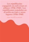 Guy Laplagne, Jocelyne Laplagne - Les républicains espagnols en exil à Gurs et ailleurs (1936-1940) / Los republicanos españoles en el exilio en Gurs y otros lugares (1936-1940)