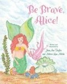 Addison Lynn Meliski, Jeanann Taylor - Be Brave, Alice!