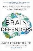 David Perlmutter, Perlmutter David - Brain Defenders Harness the Power of Your Immune Cells to Protect Your Brain for Life