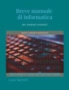 Luca Spinelli - Breve manuale di informatica