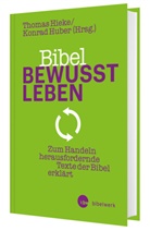 Thomas Hieke, Huber, Konrad Huber - Bibel bewusst leben