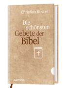 Christian Kuster - Die schönsten Gebete der Bibel