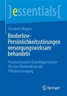 Elisabeth Wagner - Borderline-Persönlichkeitsstörungen versorgungswirksam behandeln