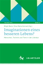 Birgit Beck, Konrad, Eva-Maria Konrad - Imaginationen eines besseren Lebens?