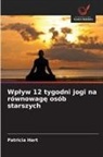 Patricia Hart - Wplyw 12 tygodni jogi na r&oacute;wnowage os&oacute;b starszych