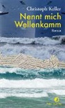 Christoph Keller - Nennt mich Wellenkamm