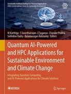 Balamurugan Balusamy, Seifedine Kadry, M Karthiga, M. Karthiga, Chander Prabha, S Sountharrajan... - Quantum AI-Powered and HPC Applications for Sustainable Environment and Climate Change