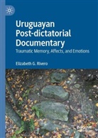 Elizabeth G Rivero, Elizabeth G. Rivero - Uruguayan Post-dictatorial Documentary
