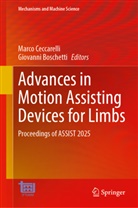 Boschetti, Giovanni Boschetti, Marco Ceccarelli - Advances in Motion Assisting Devices for Limbs