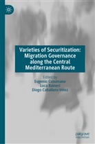 Diego Caballero-Vélez, Eugenio Cusumano, Luca Raineri - Varieties of Securitization: Migration Governance along the Central Mediterranean Route