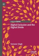 Tarnveer Singh - Digital Exclusion and the Digital Divide