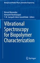 T.M. Sampath Udeni Gunathilake, M Sampath Udeni Gunathilake, Nirmal Mazumder, Hemanth Noothalapati - Vibrational Spectroscopy for Biopolymer Characterization
