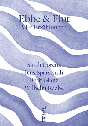 Berit Glanz, Berit u a Glanz, Sarah Lorenz, R, Wilhelm Raabe, … - Ebbe & Flut,4 Bände im Schuber Vier Erzählungen