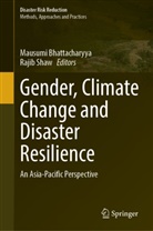 Mausumi Bhattacharyya, Shaw, Rajib Shaw - Gender, Climate Change and Disaster Resilience