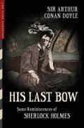 Arthur C Doyle - His Last Bow Some Reminiscences of Sherlock Holmes