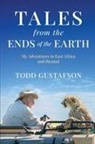 Todd Gustafson - TALES from the ENDS of the EARTH