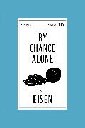 Max Eisen - By Chance Alone Canadian Classics Edition A Remarkable True Story of Courage and Survival at Auschwitz