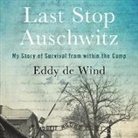 Eddy de Wind, Eliazar de Wind, Fass Robert - Last Stop Auschwitz (Audio book)