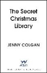 Jenny Colgan, Colgan Jenny - The Secret Christmas Library