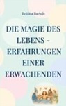 Bettina Bartels - Die Magie des Lebens