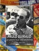 Christian Bonnet - Paulo Guiraud, le pilote aux 120 victoires