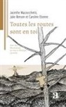 Caroline Etienne, Jacinthe Mazzocchetti, Julie Renson - Toutes les routes sont en toi