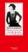 Djuna Barnes - Solange es Frauen gibt, wie sollte da etwas vor die Hunde gehen ?