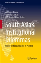 MD Shariful Alam, Akhlaque Haque, Yaamina Salman, MD Shariful Alam - South Asia's Institutional Dilemmas