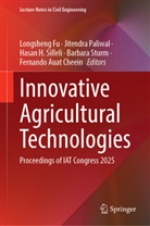 Fernando Auat Cheein, Longsheng Fu, Hasan H Silleli et al, Jitendra Paliwal, Hasan H. Silleli, Barbara Sturm - Innovative Agricultural Technologies