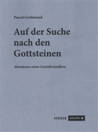 Pascal Grolimund - Auf der Suche nach den Gottsteinen