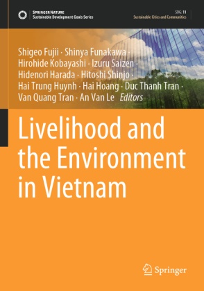 Shigeo Fujii, Shinya Funakawa, Hidenori Harada, Hai Hoang, Hai Trung Huynh, … - Livelihood and the Environment in Vietnam