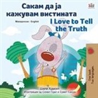 Shelley Admont, Kidkiddos Books - I Love to Tell the Truth (Macedonian English Bilingual Children's Book)