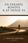 C. Baxter Kruger - Parab&ograve;l Bondye k ap Danse a