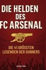 Alexander Huber - Die Helden des FC Arsenal