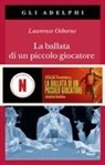 Lawrence Osborne - La ballata di un piccolo giocatore