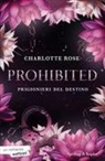 Charlotte Rose - Prohibited. Prigionieri del destino