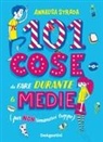 Annalisa Strada, Andrea Cavallini - 101 cose da fare durante le medie (per non rimanerci troppo)