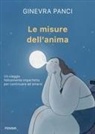 Ginevra Panci - Le misure dell'anima. Un viaggio felicemente imperfetto per continuare ad amarsi